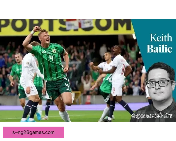 奥尼尔失望北爱尔兰预选赛表现直言球队斗志战术都需彻底反思重整 奥尼尔失望北爱尔兰预选赛表现直言球队斗志战术都需彻底反思重整